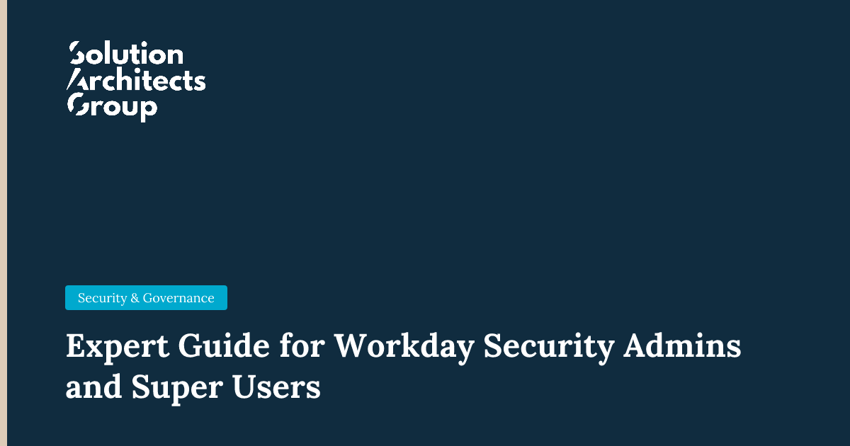 Expert Guide for Workday Security Admins and Super Users
